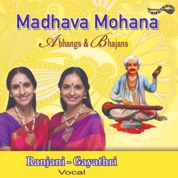 AM5278 - Madhava Mohana (Abhangs& Bhajans) - Ranjani Gayathri