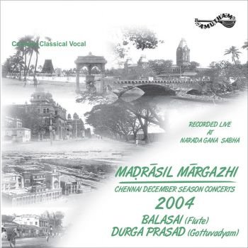 AM5323 - Madrasil Margazhi - 2004 - Balasai Durga Prasad