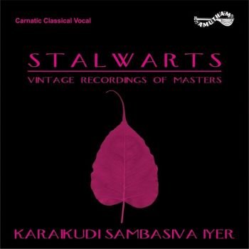 AM5355 - Stalwarts - Karaikkudi Sampasiva Iyer