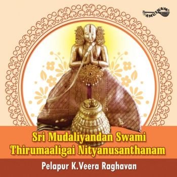 AM5393 - Sri Mudaliyandan Swami Thirumaaligai Nityanusanthanam