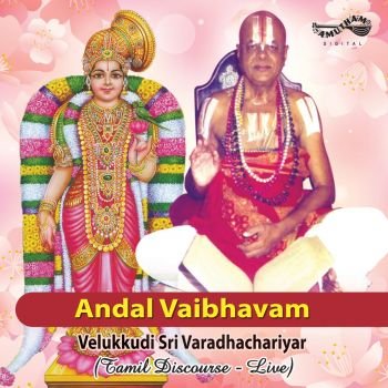 AM5421 - Andal Vaibhavam - Velukkudi Sri Varadhachariyar